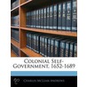 Colonial Self-Government, 1652-1689 by Charles McLean Andrews