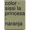 Color - Sissi La Princesa - Naranja door Hemma