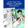 Color Your Own Mary Cassatt Masterp by Mary Cassatt