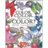 Color, Color, Where Are You, Color? by Mary Koski