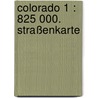 Colorado 1 : 825 000. Straßenkarte door Onbekend