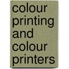 Colour Printing and Colour Printers by R. M. Burch