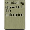 Combating Spyware in the Enterprise door Paul Piccard