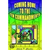 Coming Home To The Ten Commandments by Johnola T. Chambers