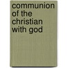 Communion of the Christian with God door Wilhelm Herrmann