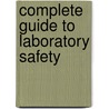 Complete Guide to Laboratory Safety door Terry Jo Gile