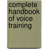 Complete Handbook Of Voice Training door Richard Alderson