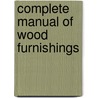 Complete Manual Of Wood Furnishings door Oughton