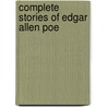 Complete Stories of Edgar Allen Poe door Edgar Allan Poe