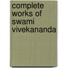 Complete Works Of Swami Vivekananda door Swami Vivekananda