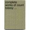 Complete Works of Count Tolstoy ... door Anonymous Anonymous