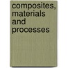 Composites, Materials And Processes door Onbekend