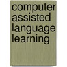 Computer Assisted Language Learning door Phil Hubbard