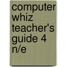 Computer Whiz Teacher's Guide 4 N/e door Onbekend