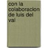 Con la Colaboracion de Luis del Val