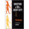 Conceptions Of God In Ancient Egypt door Erik Hornung