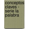 Conceptos Claves - Serie La Palabra by Marta Marin