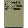 Conceptual Foundations Of Antitrust door Oliver Black