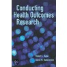 Conducting Health Outcomes Research door Robert L. Kane