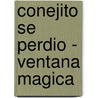 Conejito Se Perdio - Ventana Magica door Sigmar