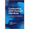 Confronting Aids Through Literature by Judith Pastore