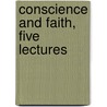 Conscience And Faith, Five Lectures door Coquerel Athanase *