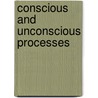 Conscious And Unconscious Processes door William J. Williams