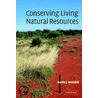 Conserving Living Natural Resources door Weddell Bertie Josephson