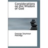 Considerations On The Wisdom Of God door George Seymour Hollings