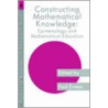 Constructing Mathematical Knowledge door Paul Ernest