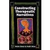 Constructing Therapeutic Narratives door Nahi Alon