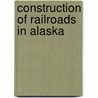 Construction Of Railroads In Alaska door Service United States.