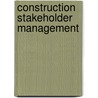 Construction Stakeholder Management door Ezekiel Chinyio