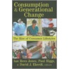 Consumption And Generational Change door Onbekend