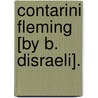 Contarini Fleming [By B. Disraeli]. door Right Benjamin Disraeli