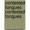 Contested Tongues Contested Tongues door Laada Bilaniuk