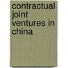 Contractual Joint Ventures In China by Yu Wang