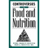 Controversies in Food and Nutrition door Myrna Chandler Goldstein