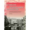 Utrecht van ancien regime tot nieuwe tijd door C. Denig