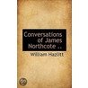 Conversations Of James Northcote .. door William Hazlitt