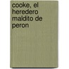 Cooke, El Heredero Maldito de Peron by Frank Lindner