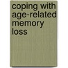 Coping With Age-Related Memory Loss door Tom Smith