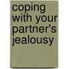 Coping With Your Partner's Jealousy door Nina W. Brown