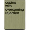 Coping With... Overcoming Rejection door Jimmie A. Ellis