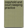 Copyhold And Court-Keeping Practice door Rolla Rouse