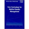 Core Curriculum For Medical Quality by American College Of Medical Quality Acmq