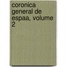 Coronica General de Espaa, Volume 2 door Floriï¿½N. De Ocampo