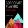 Corporate Players Corporate Players by Robert W. Keidel
