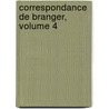 Correspondance de Branger, Volume 4 door Onbekend