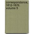 Correspondance, 1812-1876, Volume 5